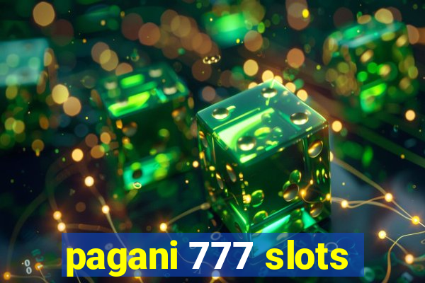 pagani 777 slots